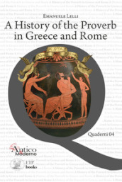 A history of the proverb in Greece and Rome