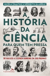 A história da ciência para quem tem pressa