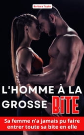 L homme à la Grosse Bite: Sa femme n a jamais pu faire entrer toute sa bite en elle