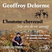 L homme-chevreuil - Sept ans de vie sauvage