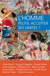 L homme peut-il accepter ses limites ?