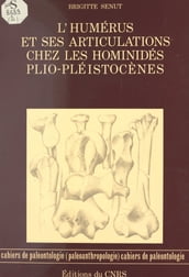 L humérus et ses articulations chez les hominidés plio-pléistocènes