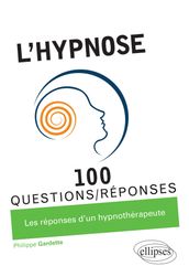 L hypnose en 100 Questions/Réponses