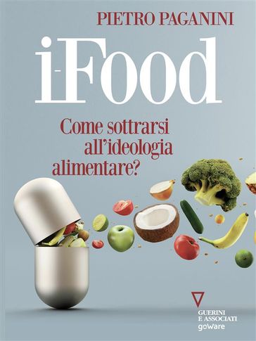 i-Food. Come sottrarsi all'ideologia alimentare? - Pietro Paganini