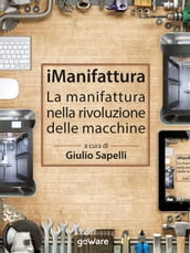 iManifattura. La manifattura nella rivoluzione delle macchine