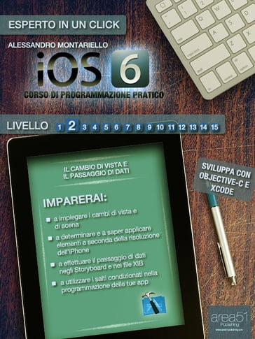 iOS 6: corso di programmazione pratico. Livello 2 - Alessandro Montariello