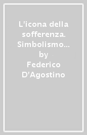 L icona della sofferenza. Simbolismo del corpo e dinamiche di gruppo nel pellegrinaggio dei battenti alla Madonna dell Arco