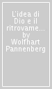 L idea di Dio e il ritrovamento della metafisica