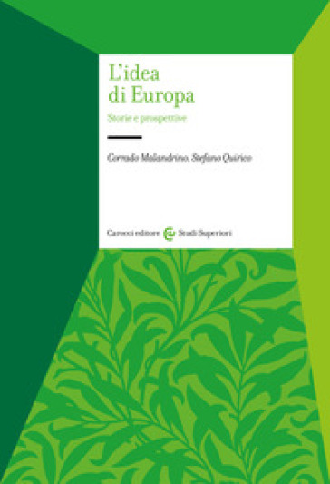 L'idea di Europa. Storie e prospettive - Corrado Malandrino - Stefano Quirico
