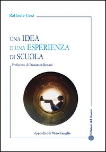 Una idea e una esperienza di scuola - Raffaele Cera | 