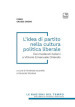 L idea di partito nella cultura politica liberale. Dai moderati italiani a Vittorio Emanuele Orlando