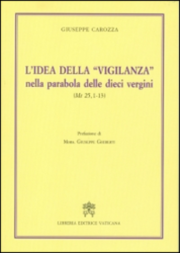 L'idea della «vigilanza» nella parabola delle dieci vergini (Mt 25,1-13) - Giuseppe Carozza