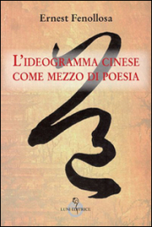 L ideagramma cinese come mezzo di poesia