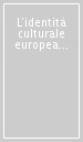 L identità culturale europea tra germanesimo e latinità