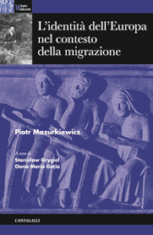 L identità dell Europa nel contesto della migrazione