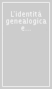 L identità genealogica e araldica. Fonti, metodologie, interdisciplinarità, prospettive. Atti del 23º Congresso internazionale (Torino, 21-26 settembre 1998)