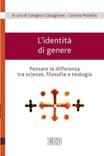 L'identità di genere. Pensare la differenza tra scienze, filosofia e teologia