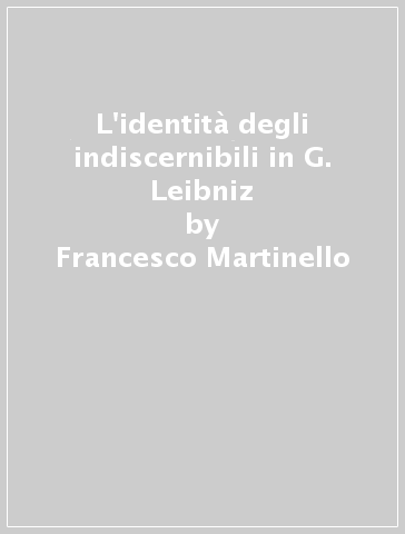 L'identità degli indiscernibili in G. Leibniz - Francesco Martinello