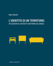 L identità di un territorio. Riflessioni sul distretto canturino del mobile