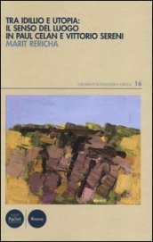 Tra idillio e utopia: il senso del luogo in Paul Celan e Vittorio Sereni