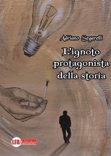 L'ignoto protagonista della storia - Adriano Segarelli