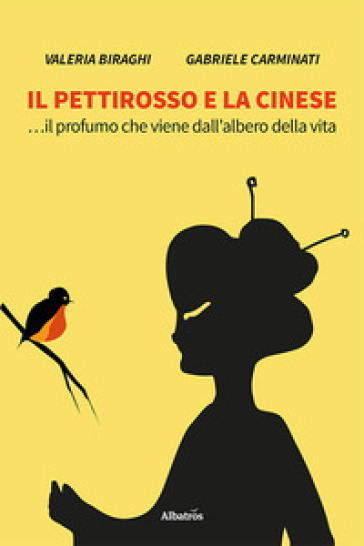 il pettirosso e la cinese - Valeria Biraghi - Gabriele Carminati