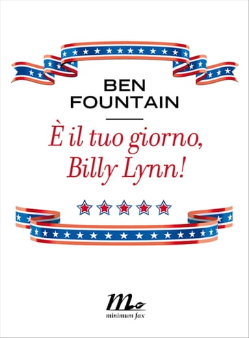 È il tuo giorno, Billy Lynn! - Ben Fountain