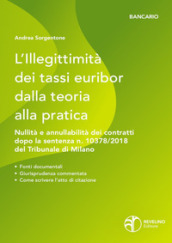 L illegittimità dei tassi Euribor dalla teoria alla pratica. Nullità e annullabilità dei contratti che vi fanno riferimento dopo la sentenza n. 10378/2018 del Tribunale di Milano