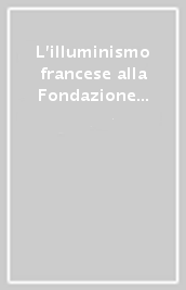 L illuminismo francese alla Fondazione Feltrinelli (1700-1788)