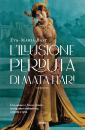L illusione perduta di Mata Hari
