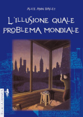 L illusione quale problema mondiale