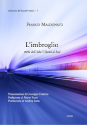 L imbroglio. Storia dell Alta Velocità al Sud