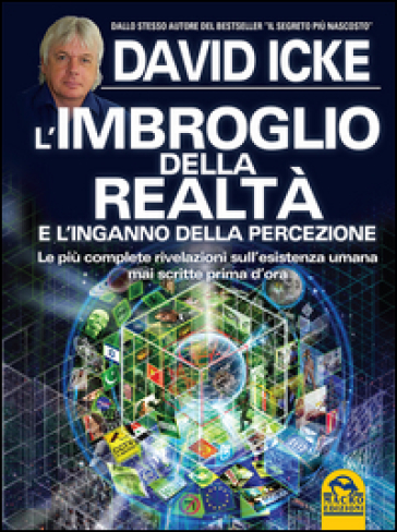 L'imbroglio della realtà e l'inganno della percezione - David Icke