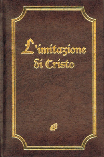 L'imitazione di Cristo. Ediz. integrale - Tommaso da Kempis