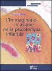 L immaginario in azione nella psicoterapia infantile