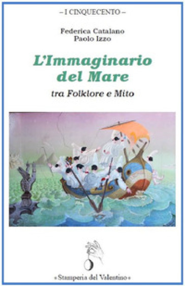 L'immaginario del mare tra folklore e mito - Federica Catalano - Paolo Izzo