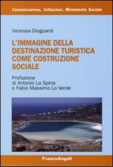 L'immagine della destinazione turistica come costruzione sociale - Vanessa Dioguardi