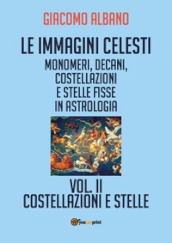 Le immagini celesti: monomeri, decani, costellazioni e stelle fisse in astrologia. 2: Costellazioni e stelle