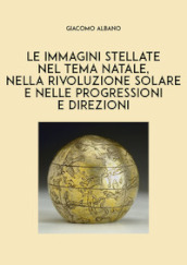 Le immagini stellate nel tema Natale, nella rivoluzione solare e nelle progressioni e direzioni