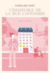 L immeuble de la rue Cavendish - Tome 5 Léa se lâche