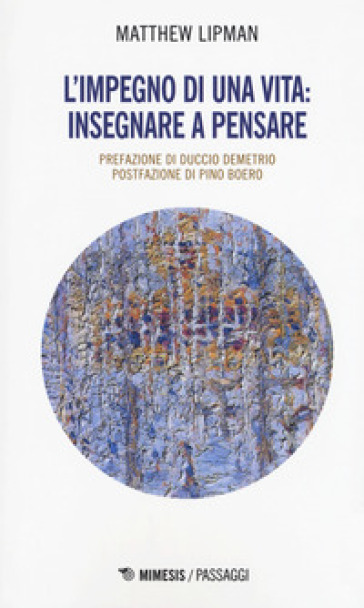 L'impegno di una vita: insegnare a pensare - Matthew Lipman