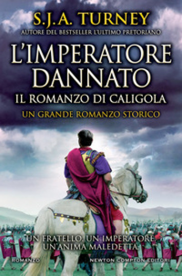 L'imperatore dannato. Il romanzo di Caligola - S. J. A. Turney