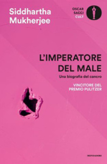 L'imperatore del male. Una biografia del cancro - Siddhartha Mukherjee