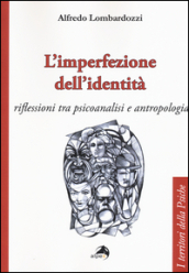 L imperfezione dell identità. Riflessioni tra psicoanalisi e antropologia