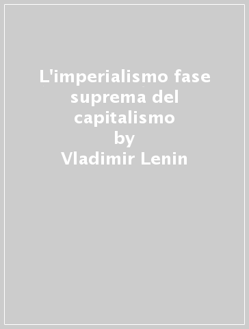 L'imperialismo fase suprema del capitalismo - Vladimir Lenin