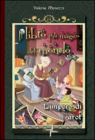 L'impero di Tarot. Il libro più magico del mondo - Valeria Menozzi