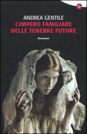 L'impero familiare delle tenebre future - Andrea Gentile