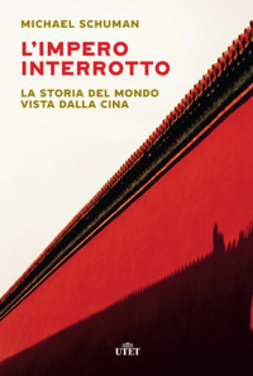 L'impero interrotto. La storia del mondo vista dalla Cina - Michael Schuman