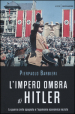 L impero ombra di Hitler. La guerra civile spagnola e l egemonia economica nazista
