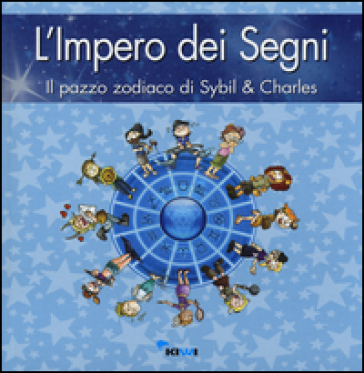 L'impero dei segni. Il pazzo zodiaco di Sybil & Charles - Sybil & Charles